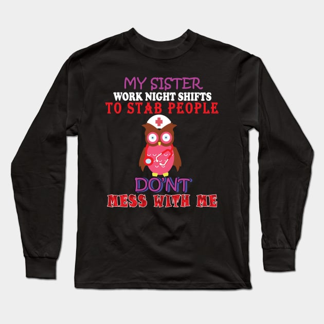 my sister works night shifts Long Sleeve T-Shirt by Yaman